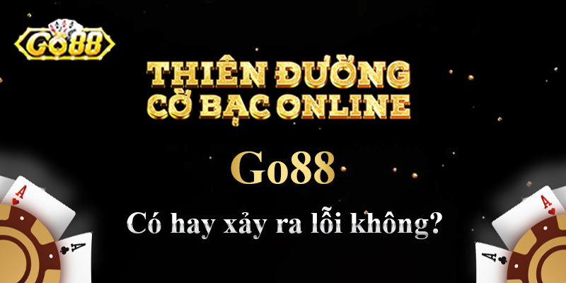 go88-co-hay-bi-loi-khong