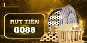 Rút Tiền GO88 Ngay Lập Tức, Thanh Toán Nhanh Gọn