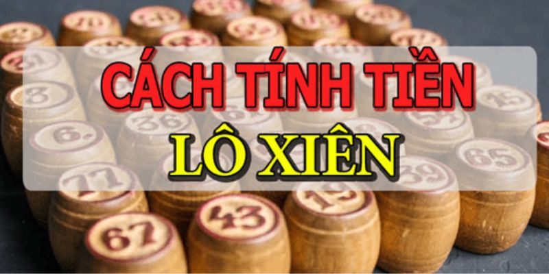 Tính Tiền Lô Xiên GO88 - Công Thức Tính Nhanh Ăn Lớn Ngay 1 tinh tien lo xien 1
